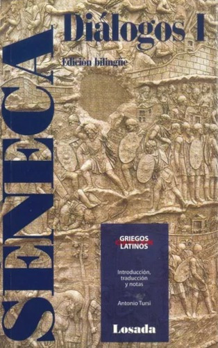 Dialogos I - Séneca - Bilingüe Latino Español - Losada