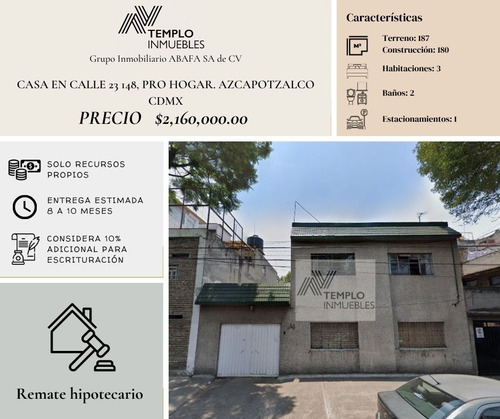 Vendo Casa En Calle 23 148, Pro Hogar. Azcapotzalco Cdmx. Remate Bancario. Certeza Jurídica Y Entrega Garantizada