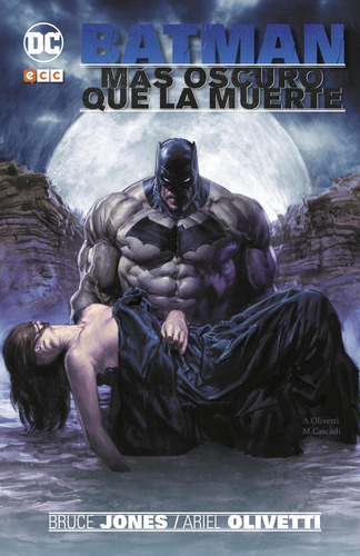 Batman: Mas Oscuro Que La Muerte - Bruce Jones/ Ariel Olivet