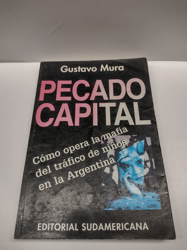 Pecado Capital - Gustavo Mura - Ed. Sudamericana - Usado