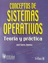 Comprar Conceptos De Sistemas Operativos Teoría Y Práctica Trillas