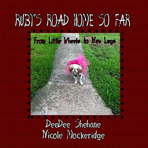 Rubyøs Road Home So Far: From Little Wheels To New Legs, De Shehane, Deedee. Editorial Createspace Independent Publishing Platform, Tapa Dura En Inglés