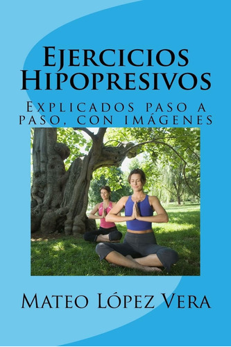 Libro: Ejercicios Hipopresivos: Explicados Paso A Paso, Con