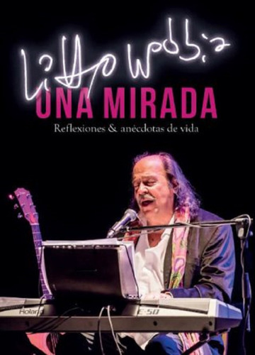 Imagen 1 de 1 de Litto Nebbia - Una Mirada, Reflexiones & Anécdotas De Vida