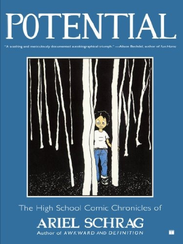 Potential The High School Comic Chronicles Of Ariel Schrag (
