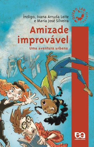 Amizade improvável: Uma aventura urbana, de Índigo. Série Quero ler Editora Somos Sistema de Ensino, capa mole em português, 2008