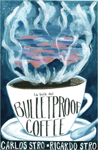 Libro: La Guía Del Bulletproof Coffee (spanish Edition)