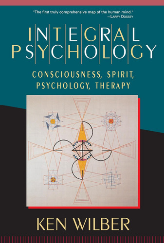 Libro: Psicología Integral: Conciencia, Espíritu, Terapia