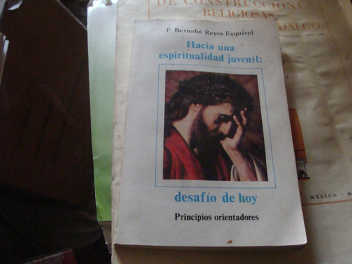 Hacia Una Espiritualidad Juvenil: Desafio De Hoy , Principio