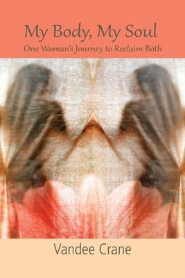 Libro My Body My Soul...one Woman's Journey To Reclaim Bo...