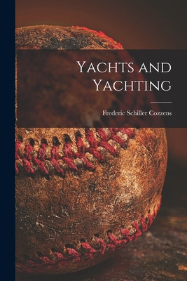 Libro Yachts And Yachting - Cozzens, Frederic Schiller 18...