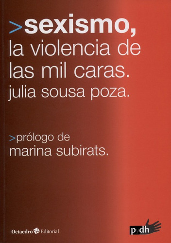 Sexismo La Violencia De Las Mil Caras, De Sousa Poza, Julia. Editorial Octaedro, Tapa Blanda, Edición 1 En Español, 2019