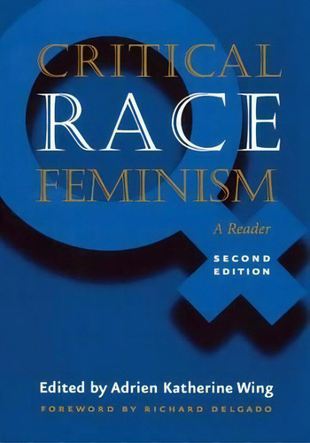 Critical Race Feminism, Second Edition : A Reader, De Adrien Katherine Wing. Editorial New York University Press, Tapa Blanda En Inglés