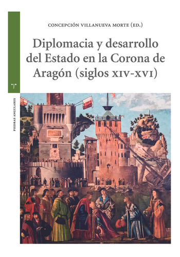 Diplomacia Y Desarrollo Del Estado En La Corona De Aragon...