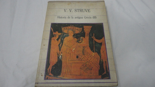 Historia De La Antigua Grecia Tomo 3- Struve- Ed. Sarpe