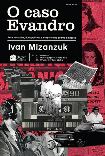 O Caso Evandro: Sete Acusados, Duas Polícias, O Corpo E Uma Trama Diabólica, De Ivan Mizanzuk. Casa Dos Livros Editora Ltda, Capa Mole Em Português