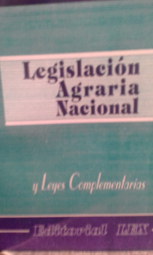 Legislación Agraria Nacional Y Leyes Complementarias Ed Lex