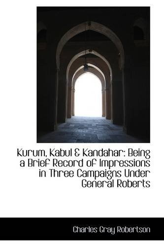 Kurum, Kabul  Y  Kandahar Being A Brief Record Of Impression