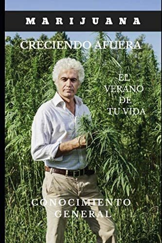 Libro: Marijuana: Creciendo Afuera (spanish Edition)