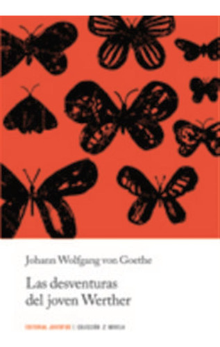 Desaventuras Del Joven Werther,las - Von Goethe,johann Wolfg