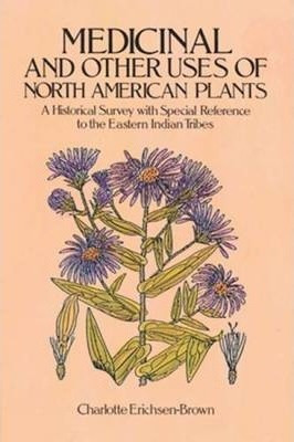 Libro Medicinal And Other Uses Of North American Plants -...