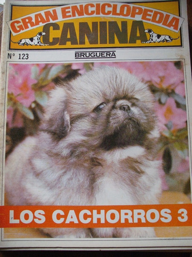 Gran Enciclopedia Canina N° 123 Los Cachorros 3 Bruguera