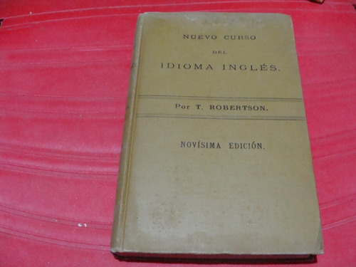 Libro Antiguo Año 1902 , Nuevo Curso Del Idioma Ingles , T. 