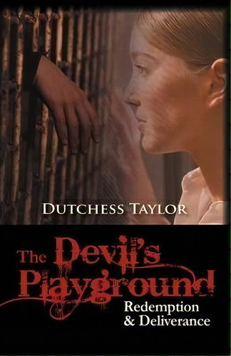 The Devil's Playground, De Dutchess Taylor. Editorial Outskirts Press, Tapa Blanda En Inglés