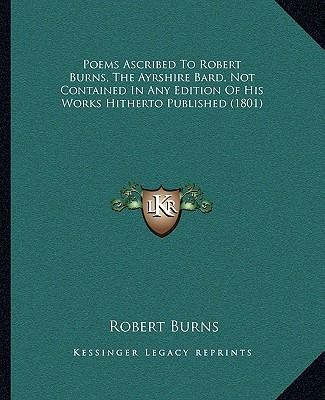 Libro Poems Ascribed To Robert Burns, The Ayrshire Bard, ...