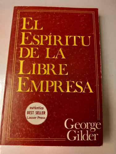 El Espíritu De La Libre Empresa    George Gilder