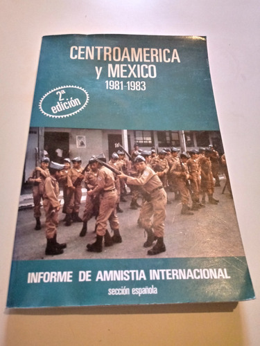 Centroamerica Y Mexico 1981-1983 - Amnistia Internacional