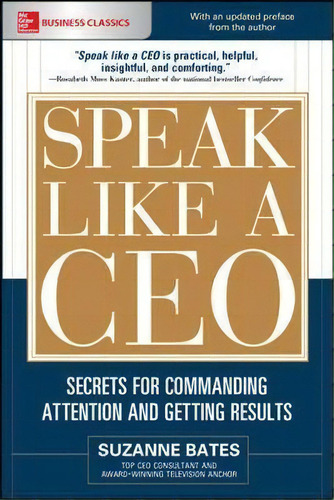 Speak Like A Ceo: Secrets For Commanding Attention And Getting Results, De Suzanne Bates. Editorial Mcgraw-hill Education, Tapa Blanda En Inglés
