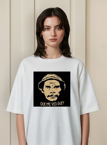 Remera Don Ramón El Chavo Que Me Ves Guey Unisex Personaliza