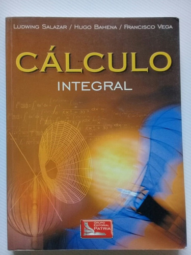 Cálculo Integral - Ludwing Salazar  2018 11a. Reimpresión