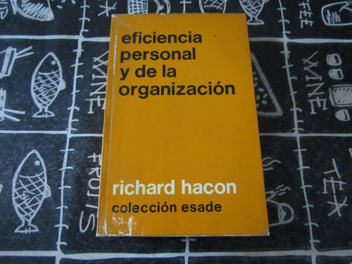 Eficiencia Personal Y De La Organizacion - Richard Hacon