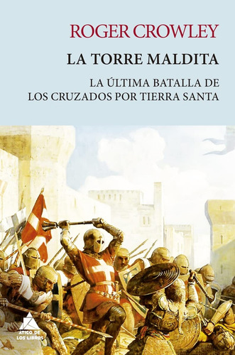 Torre Maldita, La, De Roger Crowley. Editorial Atico De Los Libros, Tapa Blanda En Español