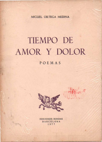 Tiempo De Amor Y Dolor Poemas Miguel Ortega Medina 1977