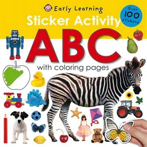 Sticker Activity Abc : Over 100 Stickers With Coloring Pages, De Roger Priddy. Editorial St Martin's Press En Inglés