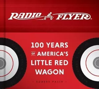 Radio Flyer : 100 Years Of America's Little Red Wagon - Robe