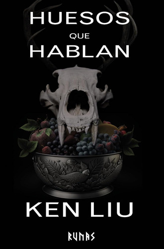 Libro: Huesos Que Hablan / Ken Liu