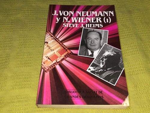J. Von Neumann / N. Wiener ( 1 Y 2) - Steve J Heims - Salvat