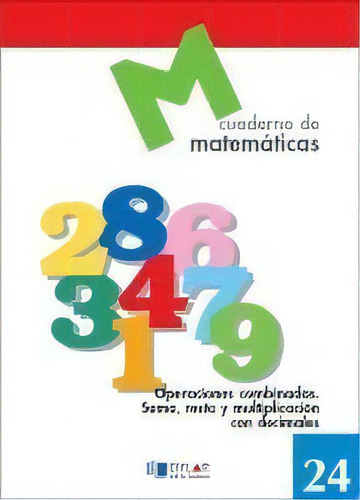 Matematicas 24 - Operaciones Combinadas. Suma, Resta Y Multiplicaciãâ³n Con Decimales, De Proyecto Educativo Faro. Editorial Dylar Ediciones, S.l, Tapa Blanda En Español