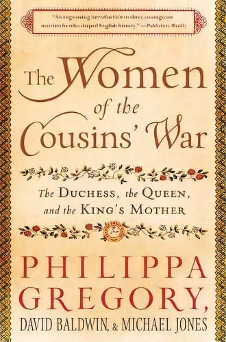 The Women Of The Cousins' War : The Duchess, The Queen, And The King's Mother, De Philippa Gregory. Editorial Atria Books, Tapa Blanda En Inglés