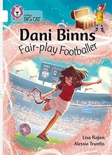 Dani Binns : Fair-play Footballer - Band 10 - Big Cat / Raja