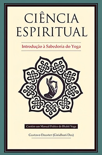 Ciencia Espiritual: Introduçao A Sabedoria Do Yoga, De Dauster, Gustavo. Editora Sankirtana Books, Capa Mole, Edição 1ª Edição - 2013 Em Português