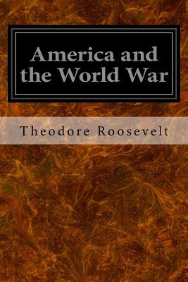 Libro America And The World War - Roosevelt, Theodore