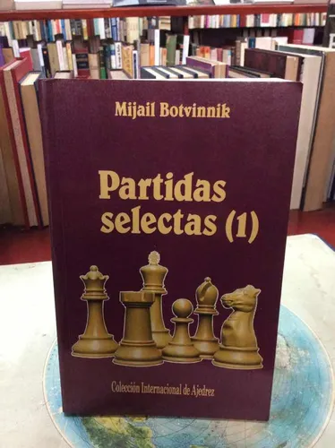 Partidas Selectas 1 Por Mijail Botvinnik Ajedrez (Usado)