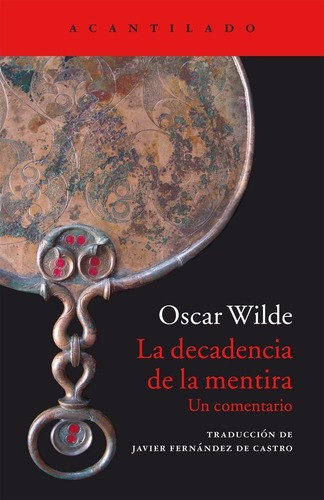 La Decadencia De La Mentira - Wilde, Oscar, De Wilde, Oscar. Editorial Acantilado En Español