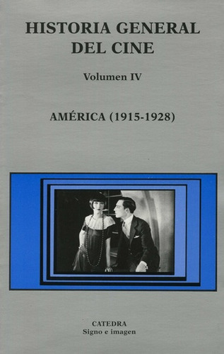 Historia General Del Cine   Volumen Iv. America  1915 1928