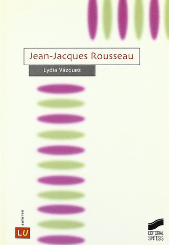 Jean-jacques Rousseau, De Vazquez, Lydia., Vol. 1. Editorial Sintesis, Tapa Blanda En Español